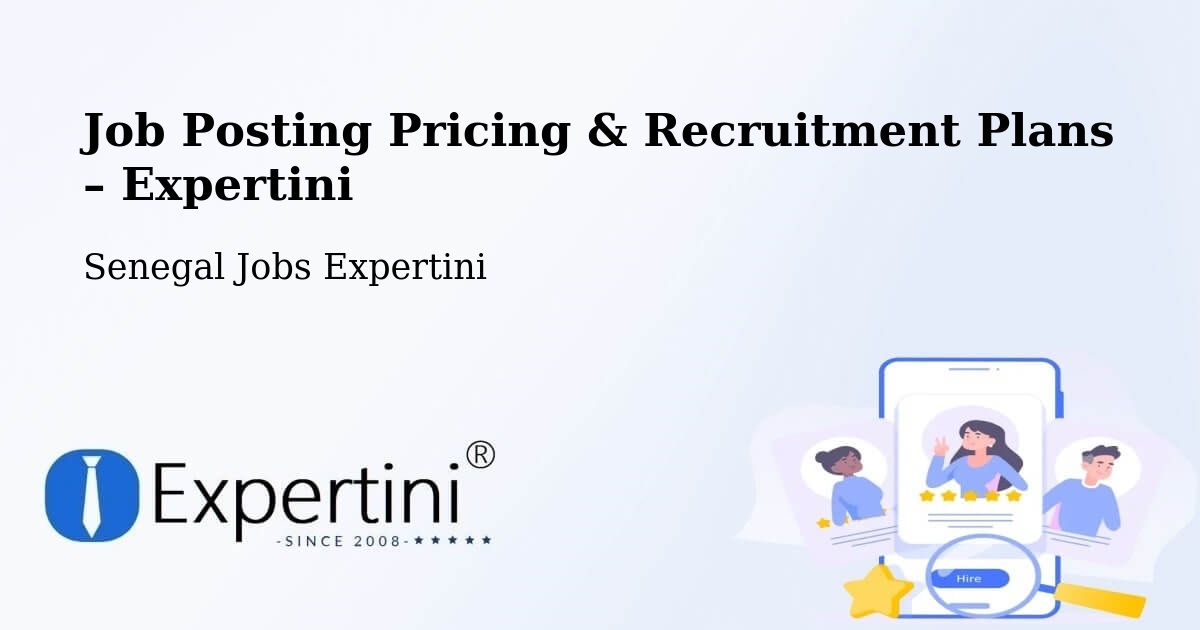 Job Posting Pricing & Recruitment Plans – Goudomp Department - Goudomp Department, Senegal Jobs Expertini
